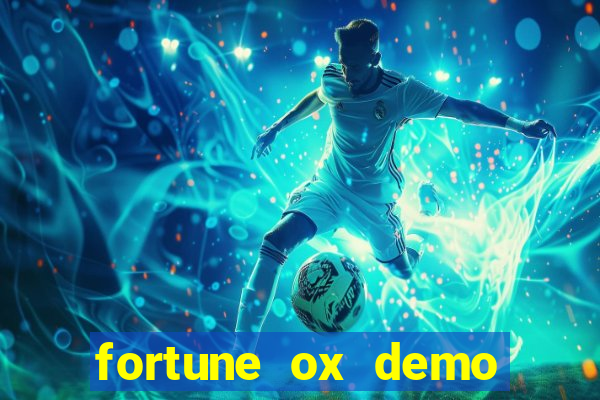 fortune ox demo dinheiro infinito